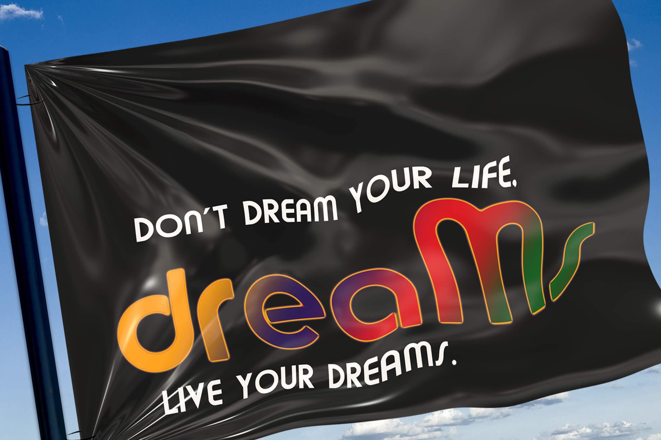 Don't dream your life, live your dreams.